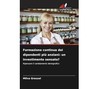 Formazione continua dei dipendenti più anziani: un investimento sensato?: Ripensare il cambiamento demografico