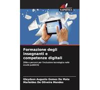 Formazione degli insegnanti e competenze digitali: Sfide e percorsi per l'inclusione tecnologica nelle scuole pubbliche