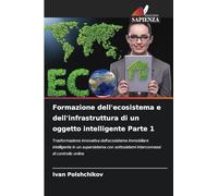 Formazione dell'ecosistema e dell'infrastruttura di un oggetto intelligente Parte 1: Trasformazione innovativa dell'ecosistema immobiliare ... interconnessi di controllo online