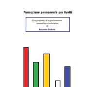 Formazione permanente per livelli. Una proposta di organizzazione formativa ed educativa