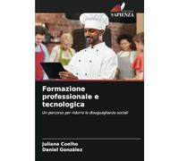 Formazione professionale e tecnologica: Un percorso per ridurre le disuguaglianze sociali
