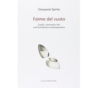 Forme del vuoto. Cavità, concavità e fori nell'architettura contemporanea (Arti visive, architettura e urbanistica)