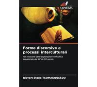 Forme discorsive e processi interculturali: nei resoconti delle esplorazioni nell'Africa equatoriale dal XV al XIX secolo