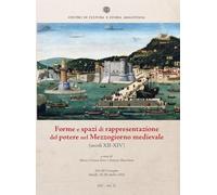 Forme e spazi di rappresentazione del potere nel Mezzogiorno medievale (secoli XII-XIV). Atti del Convegno (Amalfi, 26-28 ottobre 2023)