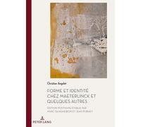 Forme et Identité chez Maeterlinck et quelques autres: Edition posthume établie par Marc Quaghebeur et Jean Robaey: 64