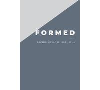 FORMED: BECOMING MORE LIKE JESUS