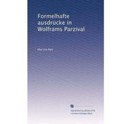 Formelhafte ausdrücke in Wolframs Parzival
