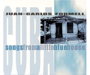 Formell Juan Carlos - Songs from a Little Blue House