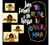 Formell,Juan Y Los Van Van - Te Pone la Cabeza Mala