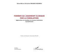 Former au jugement clinique par la simulation: Approches et résultats en science infirmière au Cameroun (Études Eurafricaines)