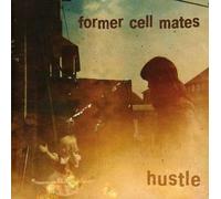 Former Cell Mates - Hustle