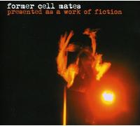 Former Cell Mates - Presented As A Work Of Fiction