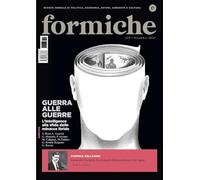 Formiche. Guerra alle guerre. L'intelligence alla sfida delle minacce ibride (2025) (Vol. 219) (Le riviste)