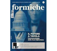 Formiche. Il potere a tavola. Fenomenologia della food diplomacy (2025) (Vol. 218) (Le riviste)