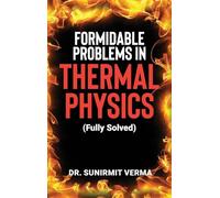 Formidable Problems in Thermal Physics: (Fully Solved)