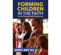 Forming Children in Faith: The Art of Catechesis with Young Learners