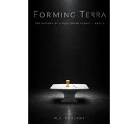 Forming Terra (The History of a Blue-Green Planet)