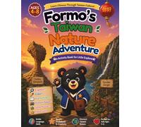 Formo's Taiwan Nature Adventure: Learn Chinese, Explore Taiwan, and Discover Nature Through Fun Activities for Kids Ages 4-8 (Formo Adventures)