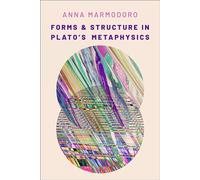 Forms and Structure in Plato's Metaphysics