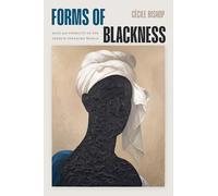 Forms of Blackness: Race and Visibility in the French-Speaking World