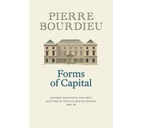 Forms of Capital: General Sociology, Volume 3: Lectures at the Collège de France 1983 - 84 (General Sociology, 3)