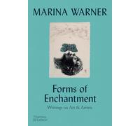 Formas de encantamiento: escritos sobre arte y artistas – Thames & Hudson