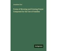 Forms of Morning and Evening Prayer Composed for the Use of Families