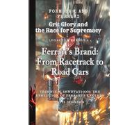 Formula 1 and Ferrari: Grit, Glory and the Race for Supremacy