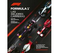 Fórmula 1. La historia oficial de las batallas más legendarias de los Grandes Premios de la F1 (NO FICCIÓN)
