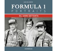 Formula 1 portraits. Gli anni Settanta (Grandi corse su pista strada e rallies)