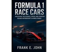 Formula 1 Race Cars: Unlocking the Science, Speed, and Strategy Behind Motorsport’s Hybrid Power