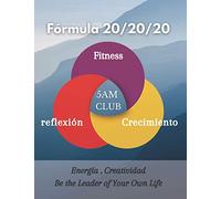 Fórmula 20/20/20 Al 5AM CLUB: Fitness, Reflexión, Crecimiento NLP: PLANIFICA TU DÍA A DÍA PARA EL ÉXITO CON ESTE DIARIO