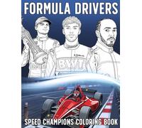 Formula Drivers Coloring Book: Motorsport Champion Coloring Pages with Famous Star Portraits, Racing Cars, Podium Win Moments For All Ages to Reduce Stress and Have Fun