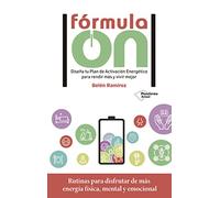 Fórmula on: Construye tu Plan de Activación Energético para rendir más y vivir mejor (ACTUAL)