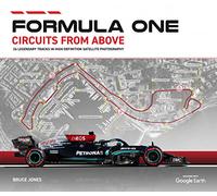 Formula One Circuits from Above: Legendary Tracks in High-Definition Satellite Photography (Formula One Circuits from Above 2022 2022)