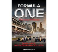 Formula One: The Soul of Speed: Design, Drama, and the Stories We Can’t Let Go