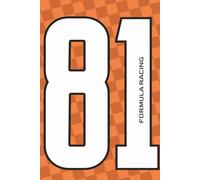 Formula Racing Notebook 81: Notebook with Driver Number | Ultimate Motorsport Fan Journal for Speed | Perfect Gift for Racing Fans, Car Lovers & Track Day Notes