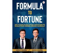 Formula To Fortune;How To Choose The Right Contract Manufacturer And Scale Your Herbal Brand Globally