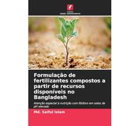 Formulação de fertilizantes compostos a partir de recursos disponíveis no Bangladesh: Atenção especial à nutrição com fósforo em solos de pH elevado