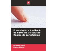 Formulação e Avaliação do Filme de Dissolução Rápida de Lamotrigina