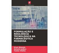 FORMULAÇÃO E RESILIÊNCIA TECNOLÓGICA NA FARMACÊUTICA MODERNA