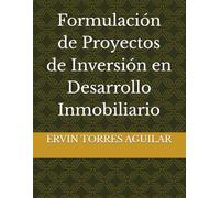 Formulación de Proyectos de Inversión en Desarrollo Inmobiliario (Proyectos de Desarrollos Urbanos)