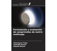 Formulación y evaluación de comprimidos de matriz multicapa