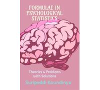 FORMULAE IN PSYCHOLOGICAL STATISTICS: Theories And Problems With Solutions