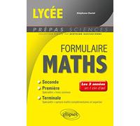 Formulaire Lycée - Maths: Les 3 années en 1 clin d'oeil (Prépas Sciences)