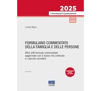 Formulario commentato della famiglia e delle persone. Oltre 240 formule commentate aggiornate con il nuovo rito unificato e i decreti correttivi. Con ... personalizzabile (I formulari commentati)