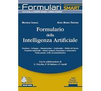 Formulario della intelligenza artificiale. Fornitura, sviluppo, manutenzione, conformità, diritto del lavoro proprietà industriale, settori sanitario, ... tutela penale, civ... (Formulari smart)