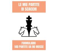 Formulario di scacchi: Quaderno per annotare le tue partite di scacchi
