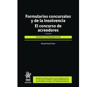 Formularios concursales y de la insolvencia. El concurso de acreedores 3ª Ed. Form. y documentos adaptados a la práctica diaria de los adm. concursales y prof. de la insolvencia