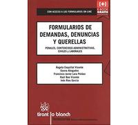 Formularios de Demandas, Denuncias y Querellas: Penales, Contencioso-Administrativas, Civiles y Laborales (+ Tirant): 1